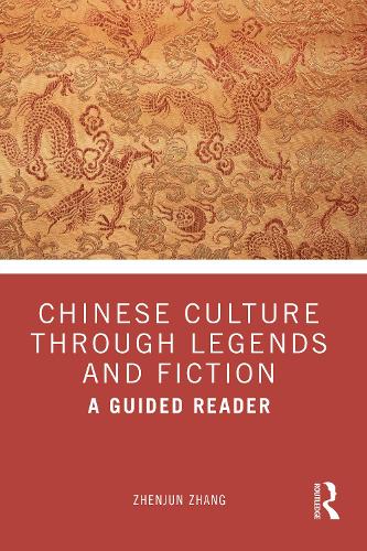 Паперова книга «Chinese Culture Through Legends and Fiction: A Guided Reader», автор Чженцзюнь Чжан - фото №1