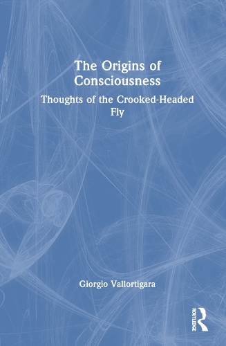 Бумажная книга «The Origins of Consciousness: Thoughts of the Crooked-Headed Fly», автор Джорджио Валлортигара - фото №1