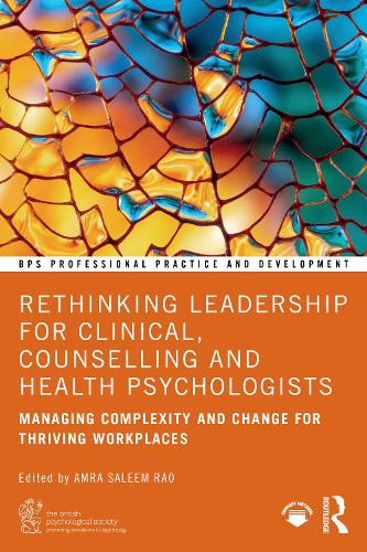 Паперова книга «Rethinking Leadership for Clinical, Counselling and Health Psychologists: Managing Complexity and Change for Thriving Workplaces» - фото №1