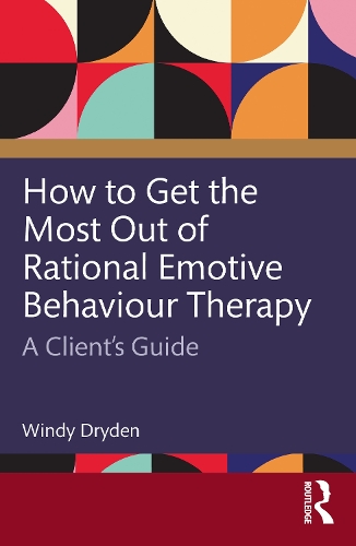 Бумажная книга «How to Get the Most Out of Rational Emotive Behaviour Therapy: A Client’s Guide», автор Винди Драйден - фото №1