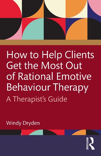 Бумажная книга «How to Help Clients Get the Most Out of Rational Emotive Behaviour Therapy: A Practitioner’s Guide», автор Винди Драйден - фото №1