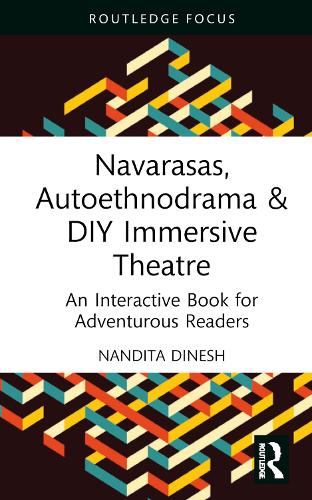 [object Object] «Navarasas, Autoethnodrama & DIY Immersive Theatre: An Interactive Book for Adventurous Readers», автор Нандита Динеш - фото №1