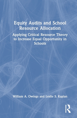 Бумажная книга «Equity Audits and School Resource Allocation: Applying Critical Resource Theory to Increase Equal Opportunity in Schools», авторов Лесли С. Каплан, Уильям А. Оуингс - фото №1