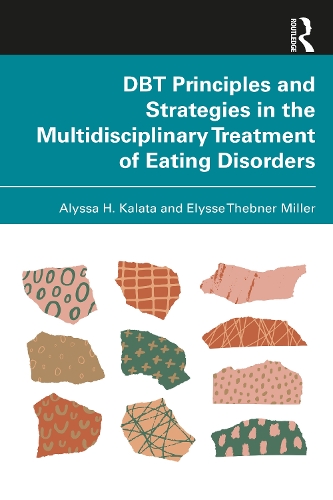 Паперова книга «DBT Principles and Strategies in the Multidisciplinary Treatment of Eating Disorders», авторів Алісса Х. Калата, Еліс Тебнер Міллер - фото №1
