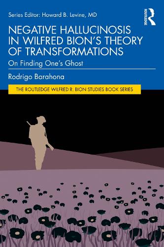 Паперова книга «Negative Hallucinosis in Wilfred Bion’s Theory of Transformations: On Finding One’s Ghost», автор Родріго Бараона - фото №1