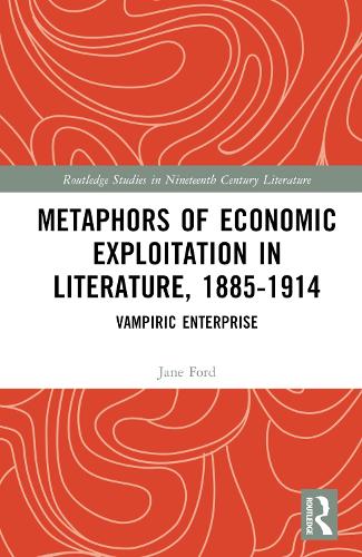 Бумажная книга «Metaphors of Economic Exploitation in Literature, 1885-1914: Vampiric Enterprise», автор Джейн Форд - фото №1