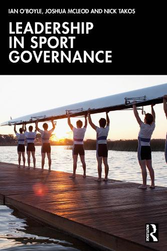 Бумажная книга «Leadership in Sport Governance», авторов Иэн О'Бойл, Джошуа Маклауд, Ник Такос - фото №1