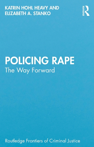 [object Object] «Policing Rape: The Way Forward», авторов Элизабет А. Станко, Катрин Холь - фото №1