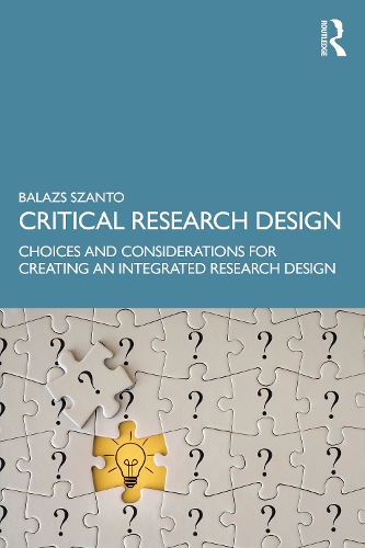 Бумажная книга «Critical Research Design: Choices and Considerations for Creating an Integrated Research Design», автор Балаж Шанто - фото №1