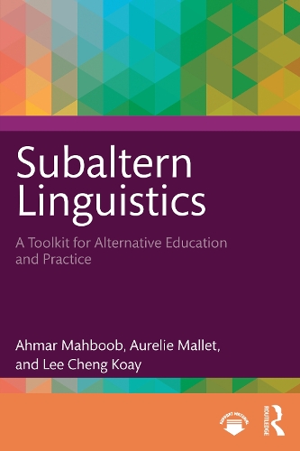 [object Object] «Subaltern Linguistics: A Toolkit for Alternative Education and Practice», автор Ахмар Махбуб - фото №1