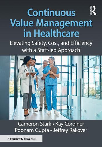 Паперова книга «Continuous Value Management in Healthcare: Elevating Safety, Cost, and Efficiency with a Staff-Led Approach», автор Кемерон Старк - фото №1