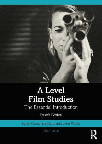 Паперова книга «A Level Film Studies: The Essential Introduction», авторів Джон Уайт, Сара Кейсі Беняхія - фото №1