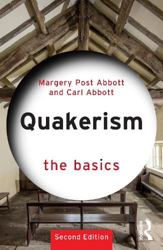 Паперова книга «Quakerism: The Basics», авторів Карл Ебботт, Марджері Пост Еббот - фото №1