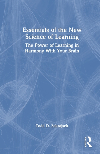 [object Object] «Essentials of the New Science of Learning: The Power of Learning in Harmony With Your Brain», автор Тодд Д. Закрайсек - фото №1