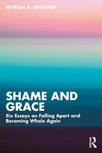 Бумажная книга «Shame and Grace: Six Essays on Falling Apart and Becoming Whole Again», автор Патриция А. ДеЯнг - фото №1