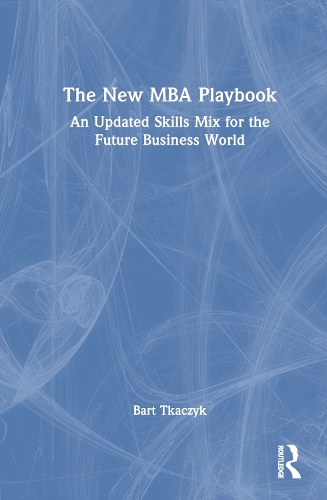 Паперова книга «The New MBA Playbook: An Updated Skills Mix for the Future Business World», автор Барт Ткачик - фото №1