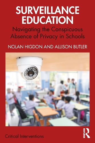 Бумажная книга «Surveillance Education: Navigating the Conspicuous Absence of Privacy in Schools», автор Нолан Хигдон - фото №1