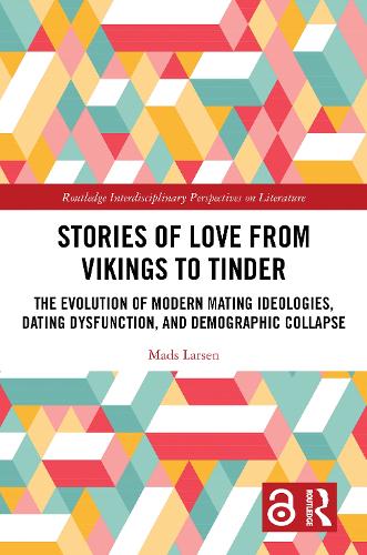 Бумажная книга «Stories of Love from Vikings to Tinder: The Evolution of Modern Mating Ideologies, Dating Dysfunction, and Demographic Collapse», автор Мадс Ларсен - фото №1