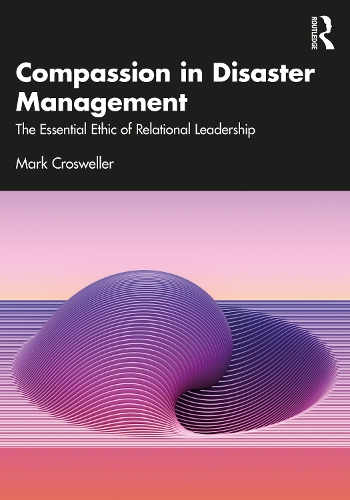 Паперова книга «Compassion in Disaster Management: The Essential Ethic of Relational Leadership», автор Марк Кросвеллер - фото №1