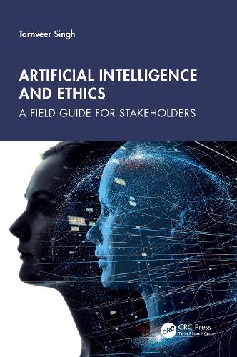 [object Object] «Artificial Intelligence and Ethics: A Field Guide for Stakeholders», автор Тарнвір Сінгх - фото №1