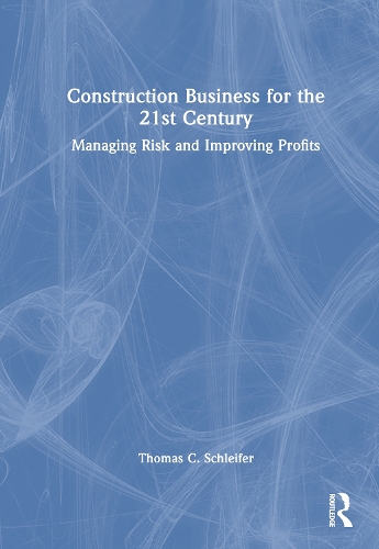 Паперова книга «Construction Business for the 21st Century: Managing Risk and Improving Profits», автор Томас К. Шлейфер - фото №1