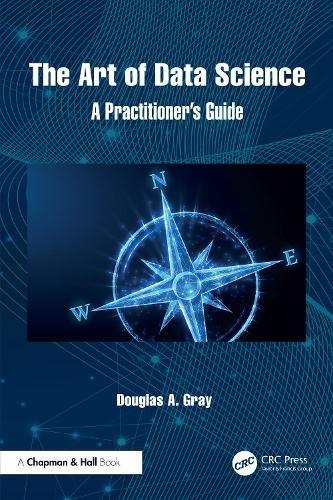 Паперова книга «The Art of Data Science: A Practitioner's Guide», автор Дуглас А. Грей - фото №1
