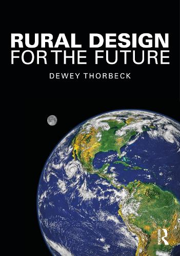 Паперова книга «Rural Design for the Future», автор Дьюї Торбек - фото №1