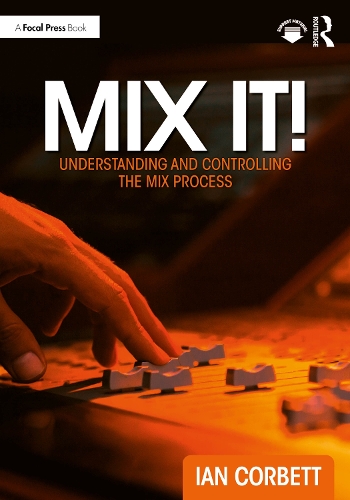Бумажная книга «Mix It!: Understanding and Controlling the Mix Process», автор Иэн Корбетт - фото №1