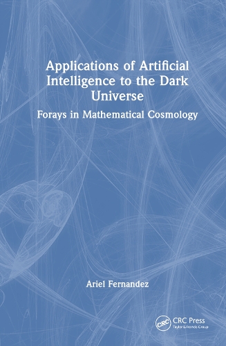 [object Object] «Artificial Intelligence Models for the Dark Universe: Forays in Mathematical Cosmology», автор Аріель Фернандес - фото №1