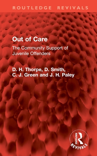 Бумажная книга «Out of Care: The Community Support of Juvenile Offenders», авторов К. Дж. Грин, Д. Х. Торп, Д. Смит, Дж. Х. Пэйли - фото №1