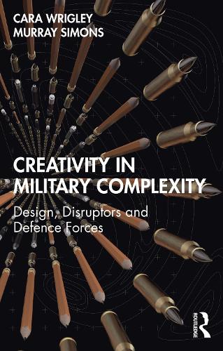 Паперова книга «Creativity in Military Complexity: Design, Disruptors and Defence Forces», автор Кара Ріглі - фото №1