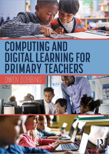Бумажная книга «Computing and Digital Learning for Primary Teachers», автор Оуэн Доббинг - фото №1