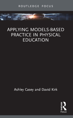 Паперова книга «Applying Models-based Practice in Physical Education», авторів Ешлі Кейсі, Девід Кірк - фото №1