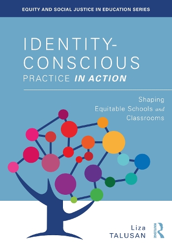 [object Object] «Identity-Conscious Practice in Action: Shaping Equitable Schools and Classrooms», автор Лайза Талусан - фото №1