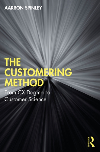 Бумажная книга «The Customering Method: From CX Dogma to Customer Science», автор Ааррон Спинли - фото №1