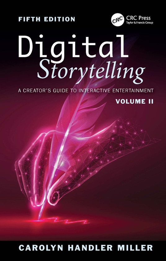 Бумажная книга «Digital Storytelling: A Creator's Guide to Interactive Entertainment, Volume II», автор Каролин Хэндлер Миллер - фото №1