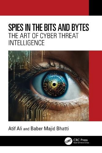[object Object] «Spies in the Bits and Bytes: The Art of Cyber Threat Intelligence», авторів Атіф Алі, Бабер Маджид Бхатті - фото №1