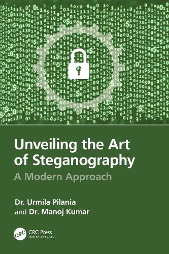 Бумажная книга «Unveiling the Art of Steganography: A Modern Approach», авторов Манодж Кумар, Урмила Пилания - фото №1