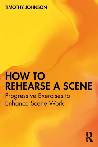 Бумажная книга «How to Rehearse a Scene: Progressive Exercises to Enhance Scene Work», автор Тимоти Джонсон - фото №1