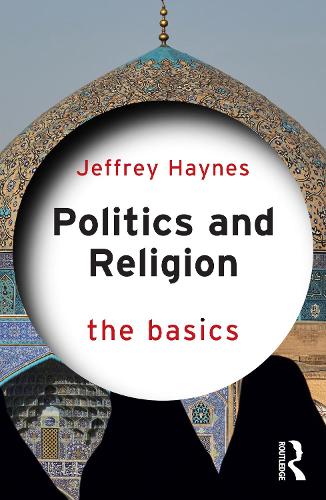 Бумажная книга «Politics and Religion: The Basics», автор Джеффри Хейнс - фото №1