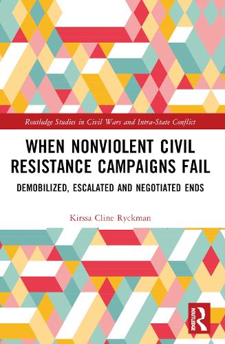 Паперова книга «When Nonviolent Civil Resistance Campaigns Fail: Demobilized, Escalated and Negotiated Ends», автор Кірсса Клайн Рікман - фото №1