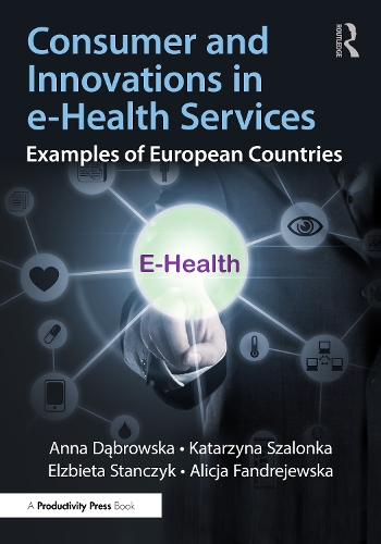Бумажная книга «Consumer and Innovations in e-Health Services: Examples of European Countries», автор Катажина Шалонка - фото №1