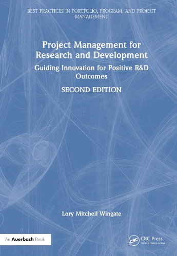 Бумажная книга «Project Management for Research and Development: Guiding Innovation for Positive R&D Outcomes», автор Лори Митчелл Уингейт - фото №1