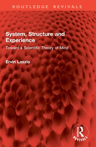 Бумажная книга «System, Structure and Experience: Toward a Scientific Theory of Mind», автор Эрвин Ласло - фото №1