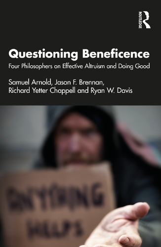Бумажная книга «Questioning Beneficence: Four Philosophers on Effective Altruism and Doing Good», авторов Джейсон Ф. Бреннан, Сэмюэл Арнольд - фото №1