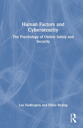 Бумажная книга «Human Factors and Cybersecurity: The Psychology of Online Safety and Security», автор Ли Хэдлингтон - фото №1