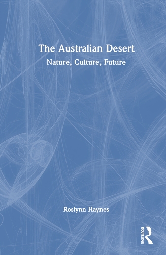 Паперова книга «The Australian Desert: Nature, Culture, Future», автор Рослінн Хейнс - фото №1