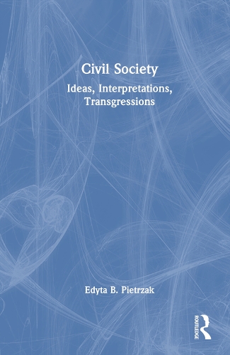 Бумажная книга «Civil Society: Ideas, Interpretations, Transgressions», автор Эдита Б. Пьетржак - фото №1