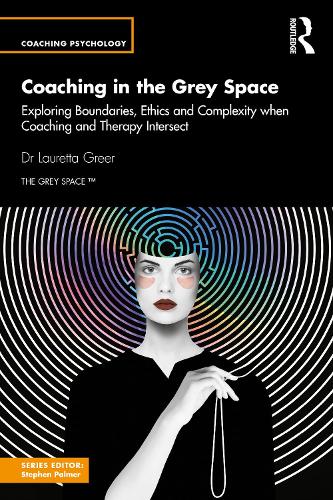 Бумажная книга «Coaching in the Grey Space: Exploring Boundaries, Ethics and Complexity when Coaching and Therapy Intersect», автор Лоретта Грир - фото №1