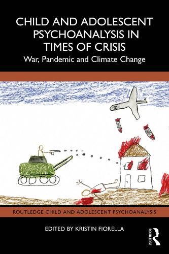 Паперова книга «Child and Adolescent Psychoanalysis in Times of Crisis: War, Pandemic and Climate Change» - фото №1